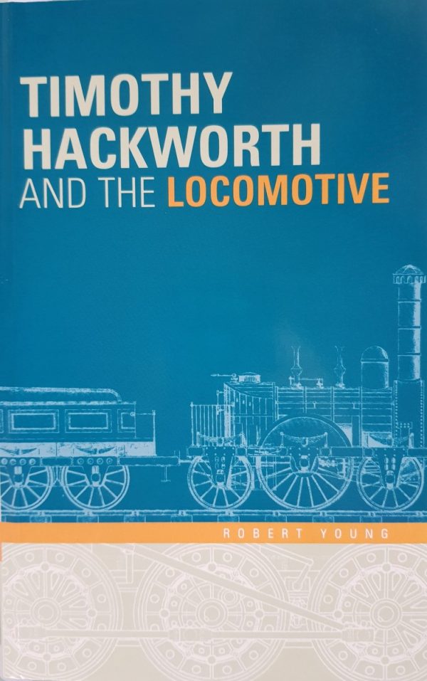 Timothy Hackworth and the Locomotive book