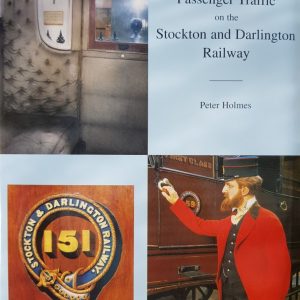 Passenger Traffic on the Stockton and Darlington Railway by Peter Holmes