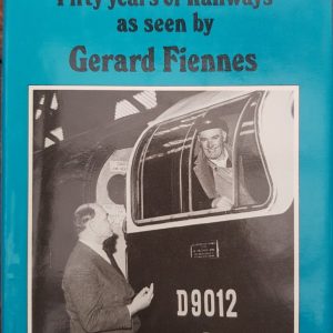 Fiennes on Rails. Fifty years of Railways as seen by Gerard Fiennes (pre-owned book)