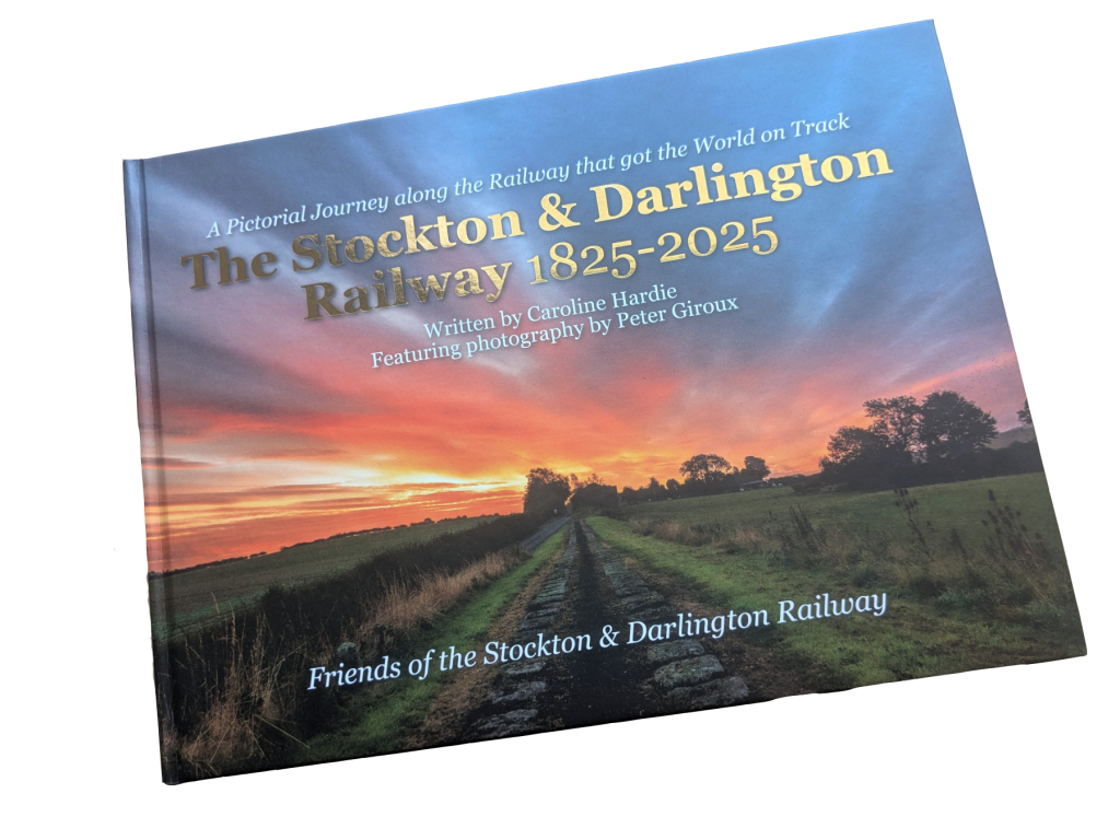 The Stockton & Darlington Railway 1825-2025. Illustrated limited